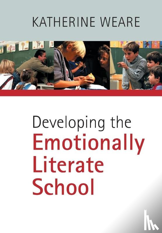 Weare, Katherine - Developing the Emotionally Literate School