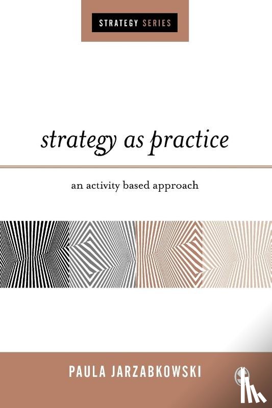 Jarzabkowski, Paula - Strategy as Practice