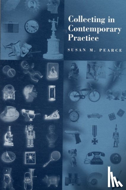 Pearce, Susan - Collecting in Contemporary Practice