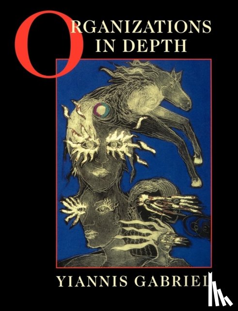 Gabriel, Yiannis - Organizations in Depth