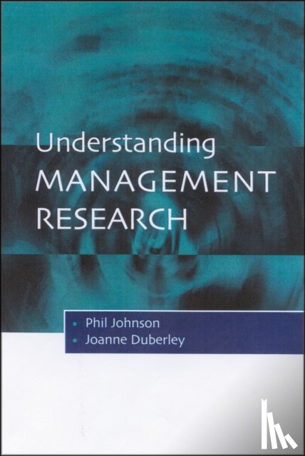 Phil Johnson, Joanne Duberley - Understanding Management Research