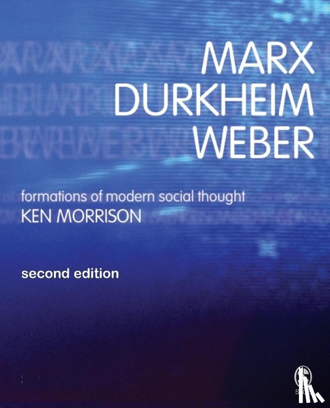 Morrison, Kenneth - Marx, Durkheim, Weber