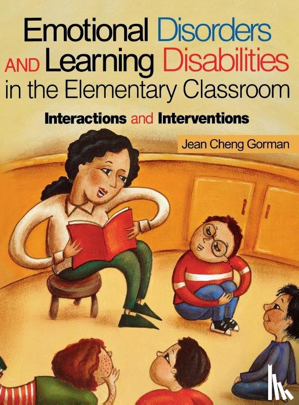 Gorman, Jean Cheng - Emotional Disorders and Learning Disabilities in the Elementary Classroom