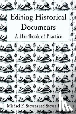 Stevens, Michael E., Burg, Steven B. - Editing Historical Documents