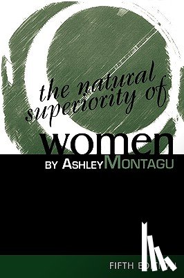 Montagu, Ashley - The Natural Superiority of Women