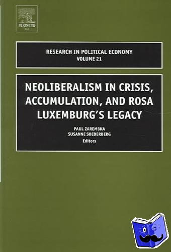  - Neoliberalism in Crisis, Accumulation, and Rosa Luxemburg's Legacy