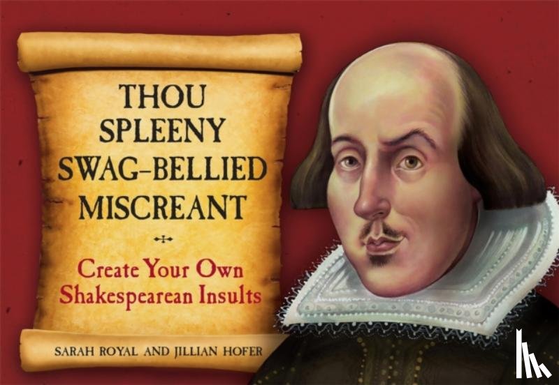 Hofer, Jillian, Royal, Sarah - Thou Spleeny Swag-Bellied Miscreant