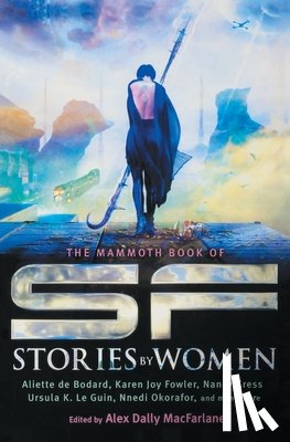 MacFarlane, Alex Dally - The Mammoth Book of SF Stories by Women