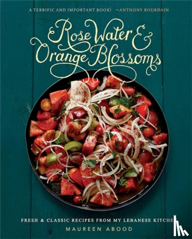 Abood, Maureen - Rose Water and Orange Blossoms