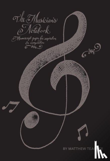 Matthew Teacher - The Musician's Notebook