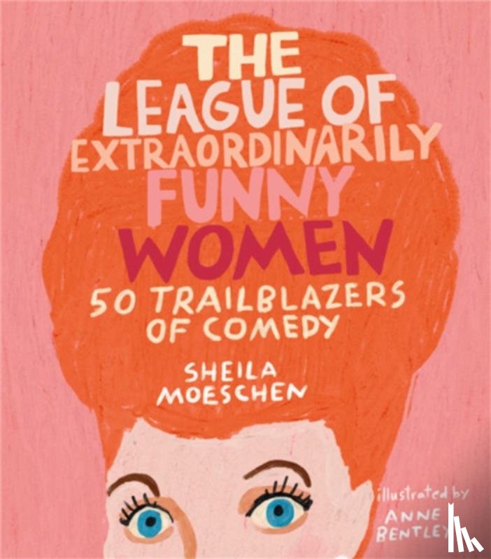 Moeschen, Sheila - The League of Extraordinarily Funny Women
