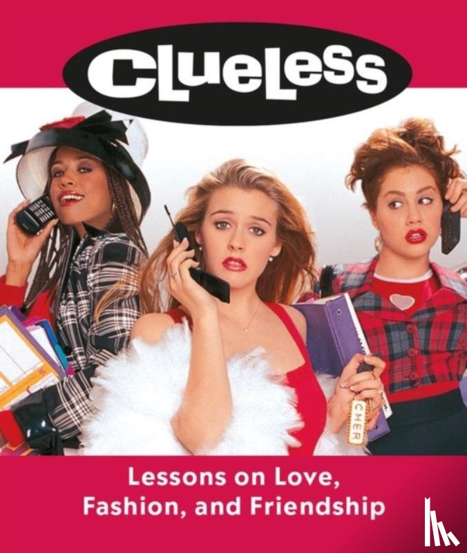 Mancuso, Lauren - Clueless: Lessons on Love, Fashion, and Friendship