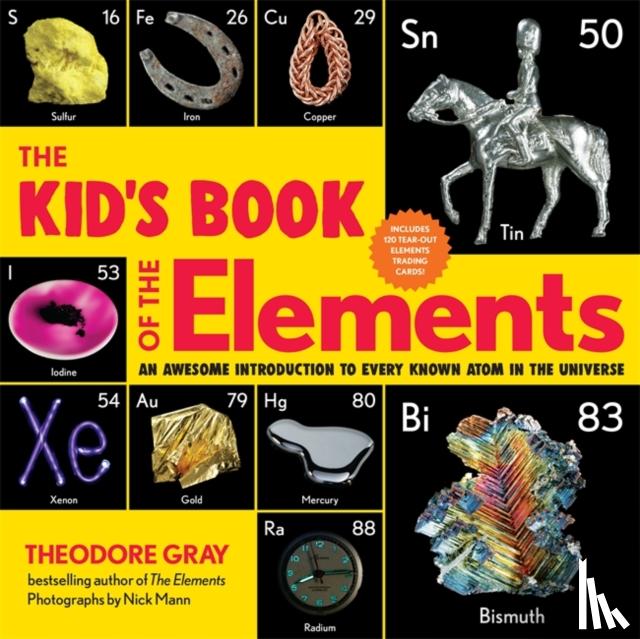 Gray, Theodore - The Kid's Book of the Elements