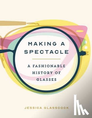 Glasscock, Jessica - Making a Spectacle