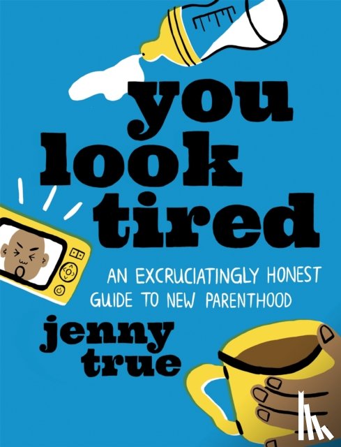 True, Jenny - You Look Tired