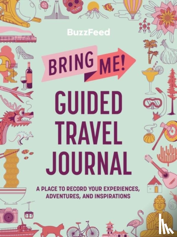 BuzzFeed, Khong, Louise, Smith, Ayla - BuzzFeed: Bring Me! Guided Travel Journal