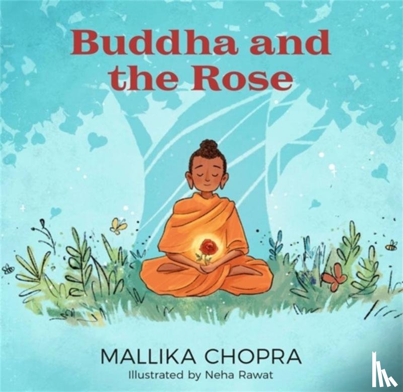 Chopra, Mallika - Buddha and the Rose