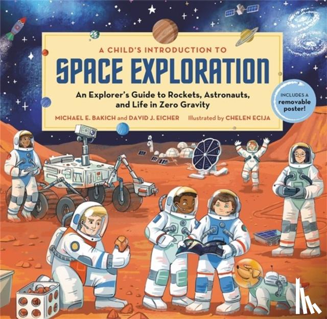 Bakich, Michael E, Eicher, David J, Ecija, Chelen - A Child's Introduction to Space Exploration