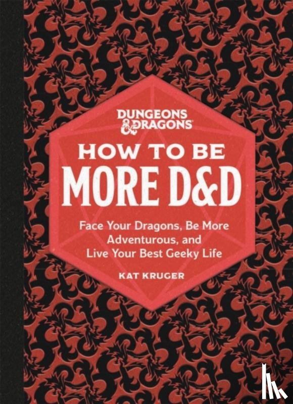 Kruger, Kat - Dungeons & Dragons: How to Be More D&D