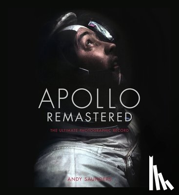 Saunders, Andy - Apollo Remastered: The Ultimate Photographic Record