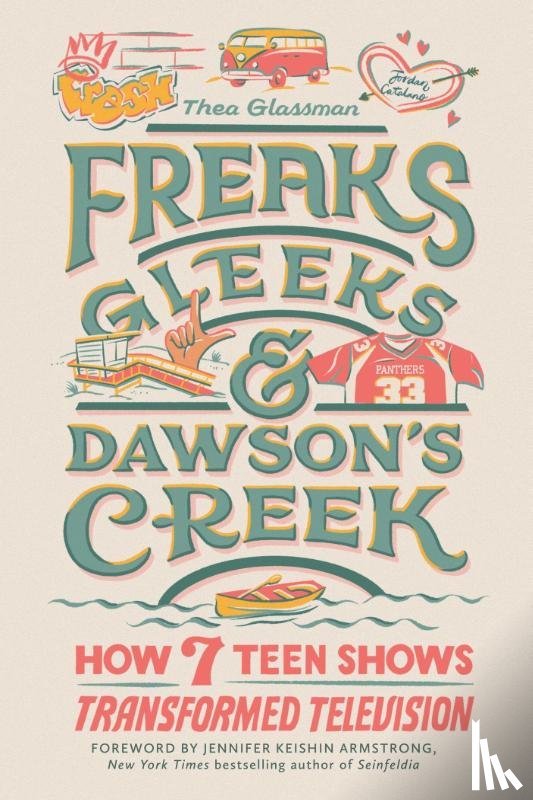Glassman, Thea - Freaks, Gleeks, and Dawson's Creek
