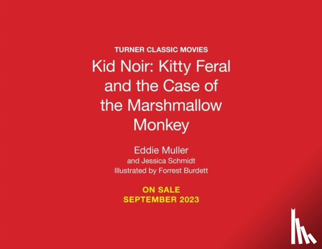 Muller, Eddie, Schmidt, Jessica - Kid Noir: Kitty Feral and the Case of the Marshmallow Monkey
