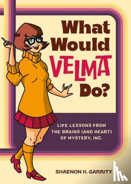 Garrity, Shaenon K - What Would Velma Do?