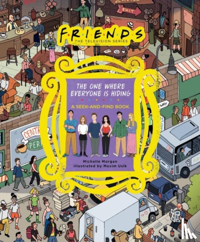 Morgan, Michelle, Inc., Warner Bros. Consumer Products - Friends: The One Where Everyone Is Hiding