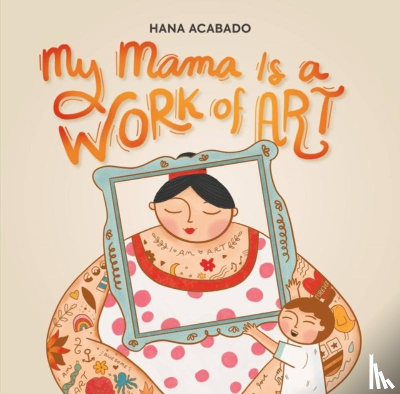 Acabado, Hana - My Mama Is a Work of Art