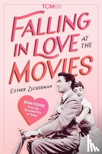 Zuckerman, Esther, Movies, Turner Classic - Falling in Love at the Movies