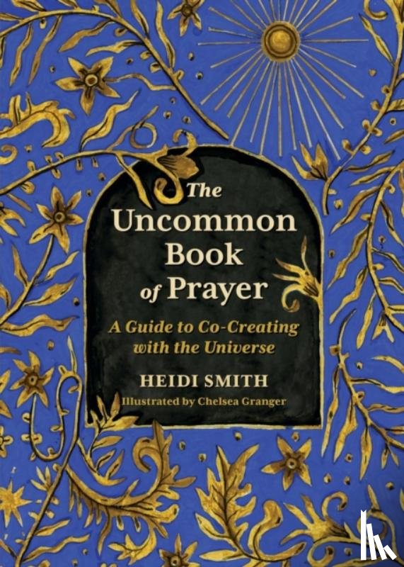 Smith, Heidi - The Uncommon Book of Prayer
