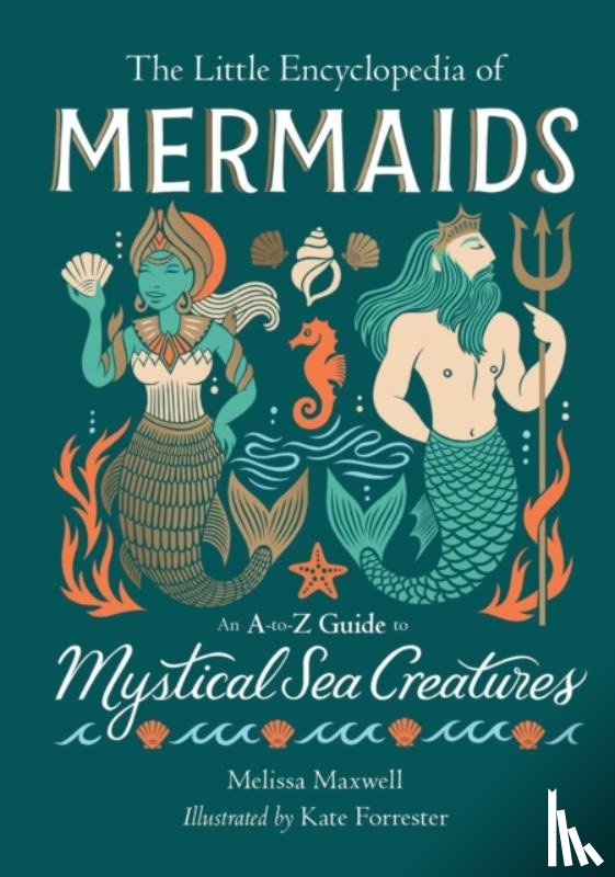 Maxwell, Melissa - The Little Encyclopedia of Mermaids
