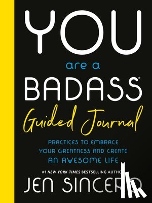 Sincero, Jen - Sincero, J: You Are a Badass(r) Guided Journal
