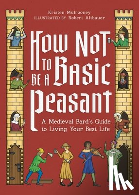 Mulrooney, Kristen - How Not to Be a Basic Peasant