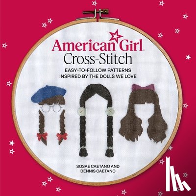 Caetano, Dennis, Inc., Mattel, Caetano, Sosae - American Girl Cross-Stitch