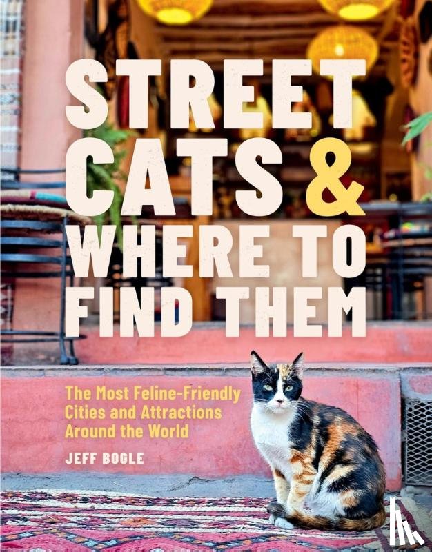 Bogle, Jeff - Street Cats & Where to Find Them