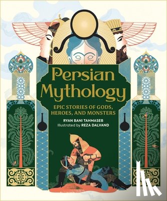 Dalvand, Reza, Tahmaseb, Ryan Bani - Persian Mythology