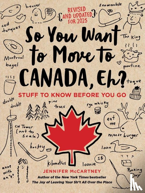 McCartney, Jennifer - So You Want to Move to Canada, Eh?