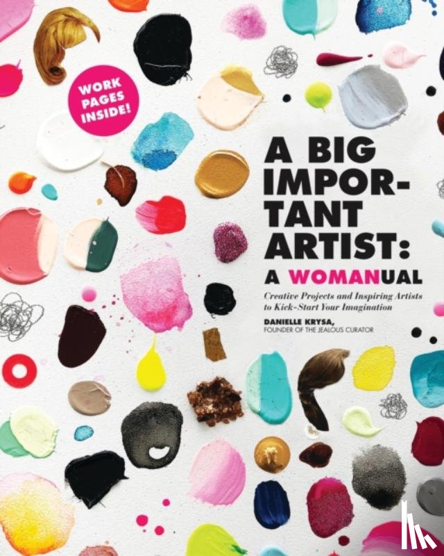 Krysa, Danielle - A Big Important Artist: A Womanual
