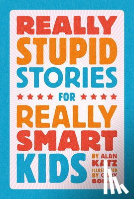 Katz, Alan - Really Stupid Stories for Really Smart Kids