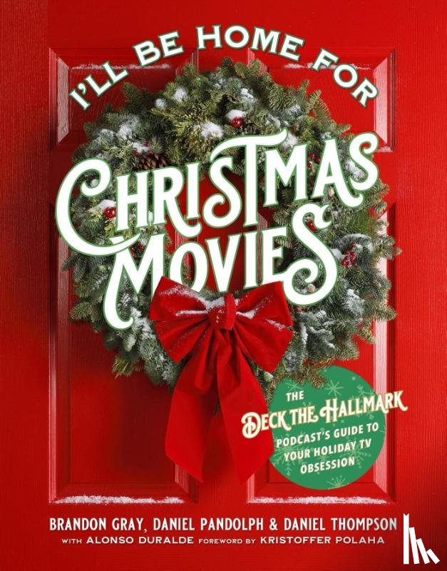 Duralde, Alonso, Podcasters, The Deck the Hallmark - I'll Be Home for Christmas Movies