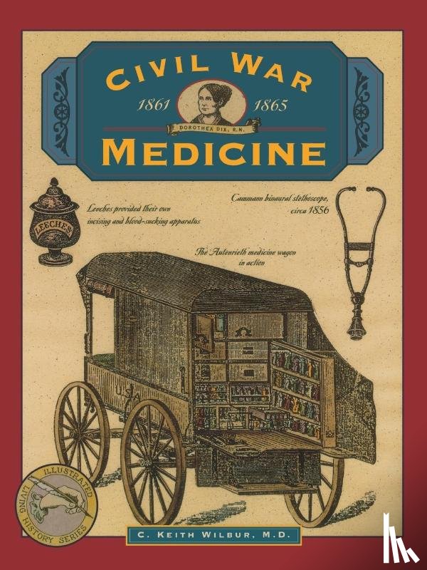 Wilbur, C. Keith - Civil War Medicine