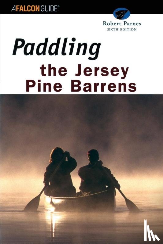 Parnes, Robert - Paddling the Jersey Pine Barrens