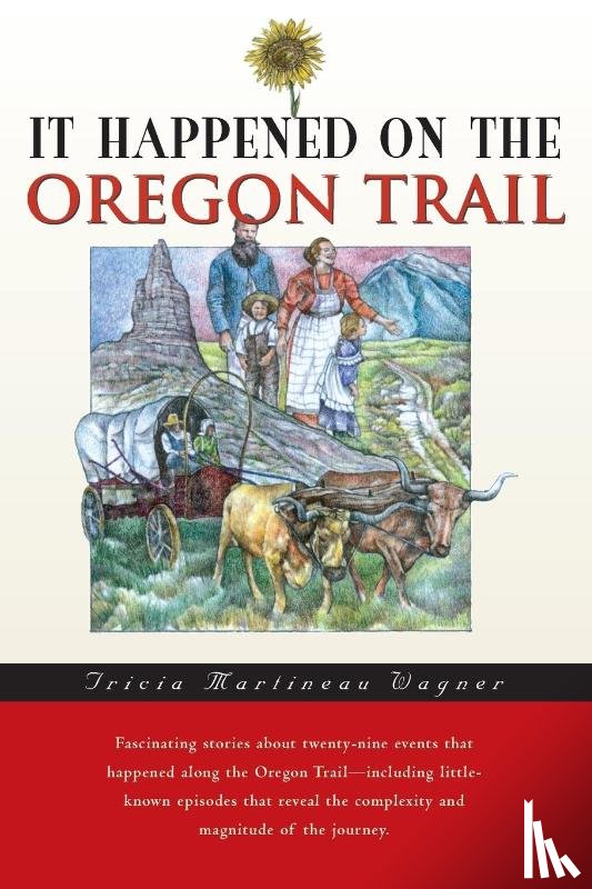 Wagner, Tricia Martineau - It Happened on the Oregon Trail