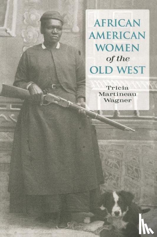 Wagner, Tricia Martineau - African American Women of the Old West
