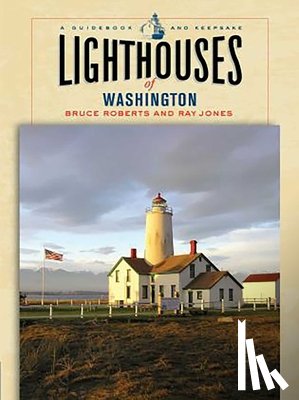 Jones, Ray, Roberts, Bruce - Lighthouses of Washington