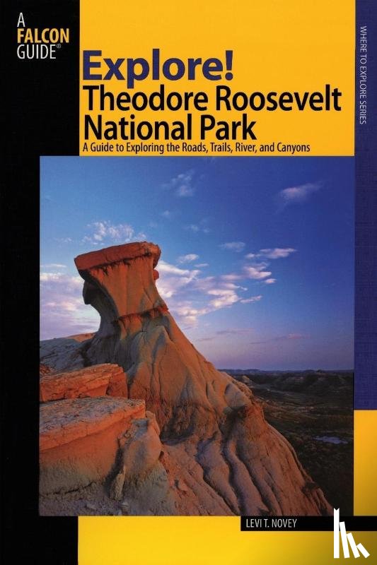 Novey, Levi - Explore! Theodore Roosevelt National Park