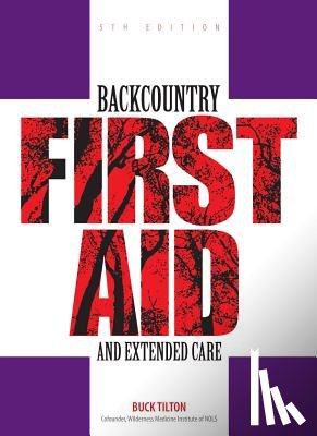 Tilton, Buck - Backcountry First Aid and Extended Care