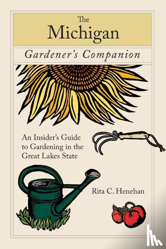 Henehan, Rita - Michigan Gardener's Companion