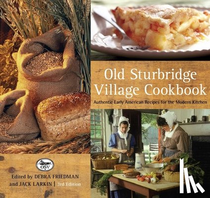 Larkin, Jack, Friedman, Deb - Old Sturbridge Village Cookbook